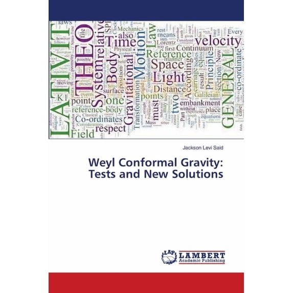 Weyl Conformal Gravity: Tests and New Solutions (Paperback)