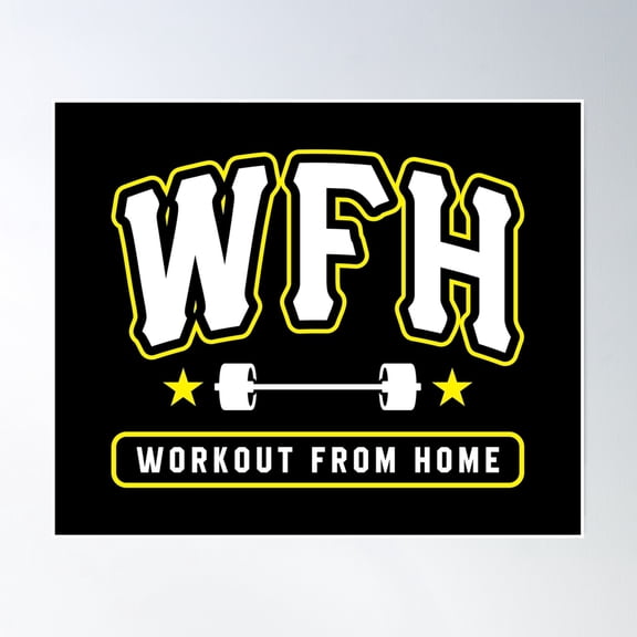 Wfh Workout From Home Poster Wall Art, Modern Wall Decor, 16x24 UNFRAMED
