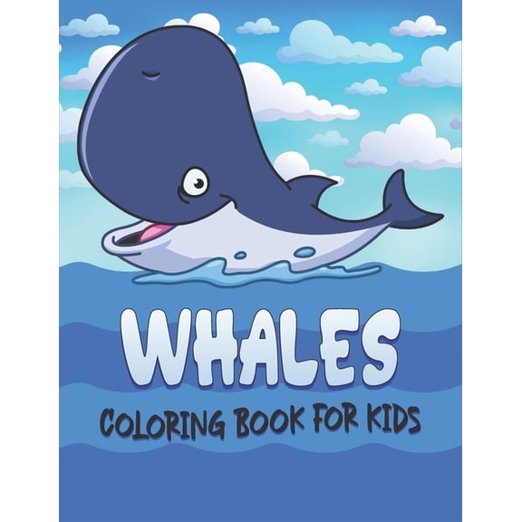 Whale Coloring Book For Kids : cool Whale Designs (Paperback)