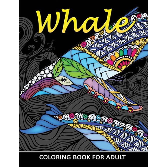 Whale Coloring Book for Adults: Unique Coloring Book Easy, Fun, Beautiful Coloring Pages for Adults and Grown-up Paperback Kodomo Publishing