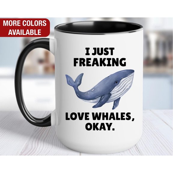 Whale Mug I Just Freaking Love Whales Whale Coffee Cup