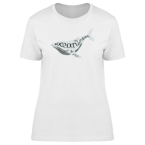 Whale, Ocean Is Inside Of You T-Shirt Women -Image by Shutterstock, Female Large