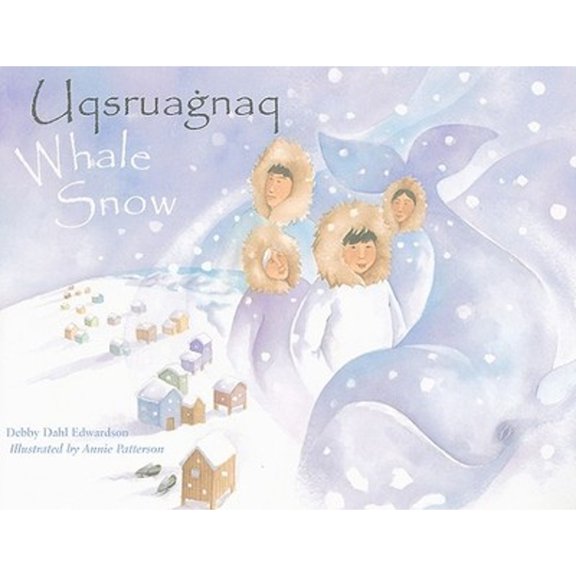 Pre-Owned Whale Snow/Uqsruagnaq (Paperback) 1570914966 9781570914966