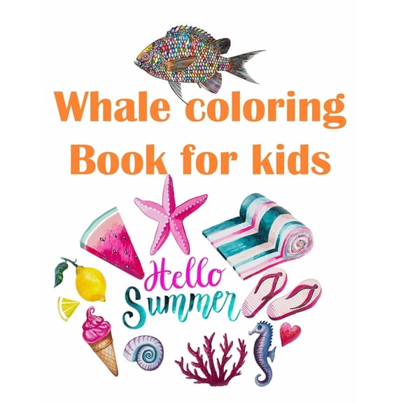 Whale coloring Book for kids: Makes a happy child who grows into a happy adult, (Paperback)