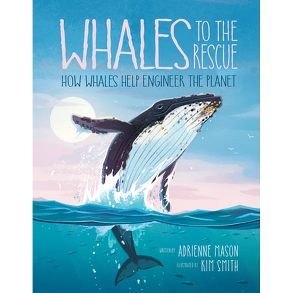 Pre-Owned Whales to the Rescue: How Whales Help Engineer the Planet (Hardcover) 1525305379 9781525305375