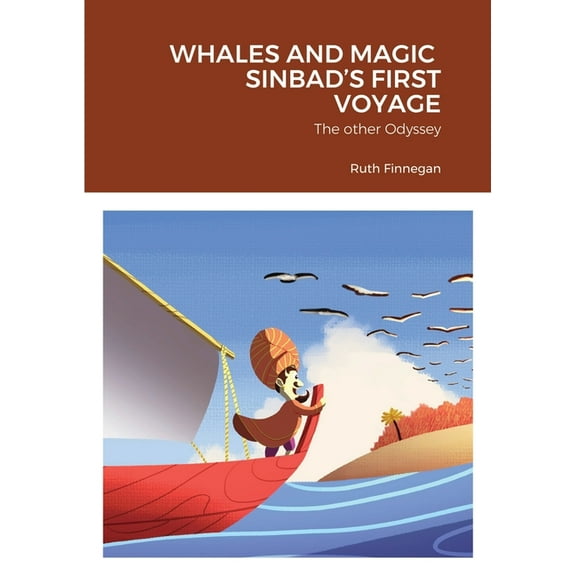 Whales and Magic Sinbad's First Voyage: The other Odyssey, (Paperback)