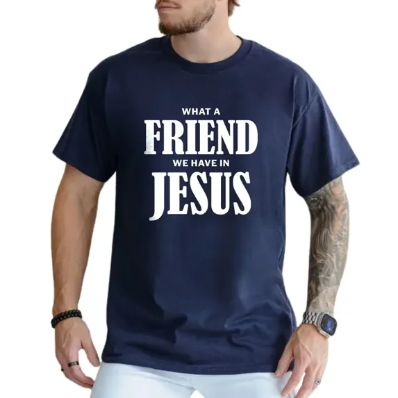 What A Friend We Have In Jesus Shirt – Christian Graphic Tee – Religious Jesus Lover Shirt – For Unisex-Full Size-Full Color