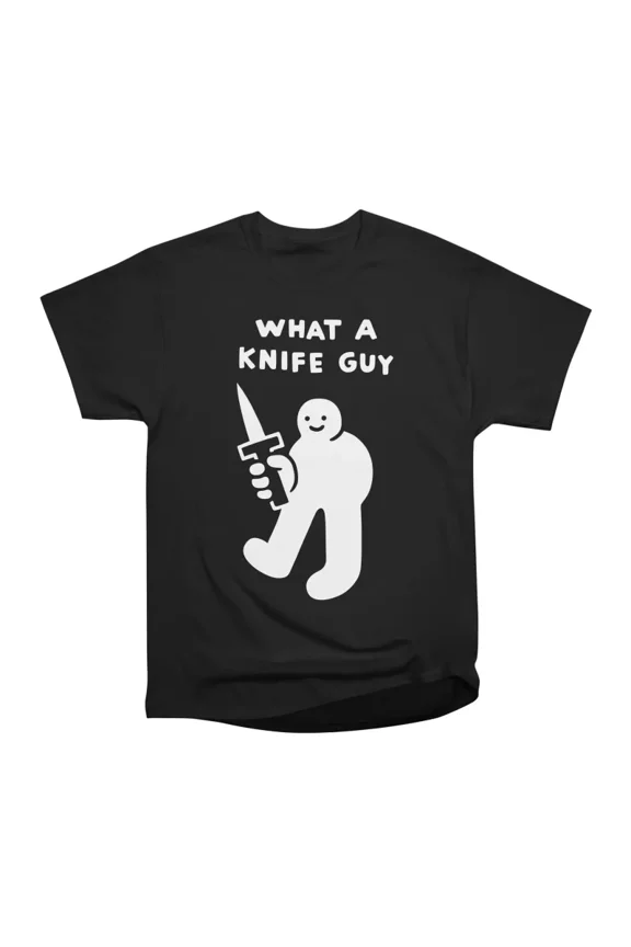 What A Knife Guy T-Shirt Tee Gift For Him Merch For Her Apparel For Friend