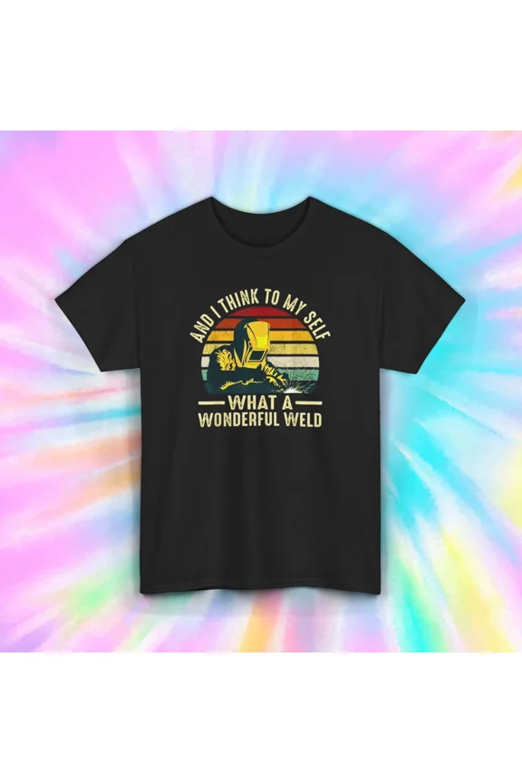 What A Wonderful Weld Funny Welding Graphic Vintage Retro Unisex T-Shirt, up to size 5XL
