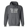 thumbnail image 1 of What A Year This Week Has Been Adult Hooded Sweatshirt, 1 of 2