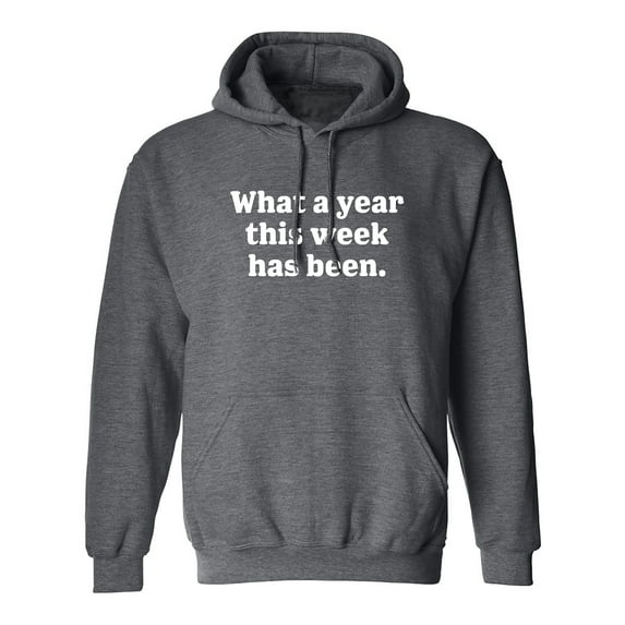 What A Year This Week Has Been Adult Hooded Sweatshirt