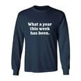 thumbnail image 1 of What A Year This Week Has Been Adult Long Sleeve T-shirt, 1 of 2