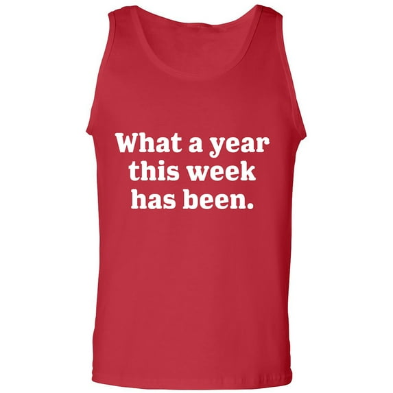 What A Year This Week Has Been Adult Tank Top