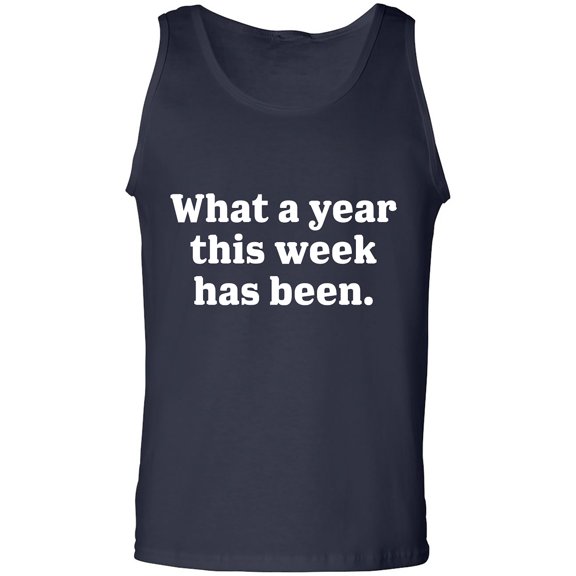What A Year This Week Has Been Adult Tank Top