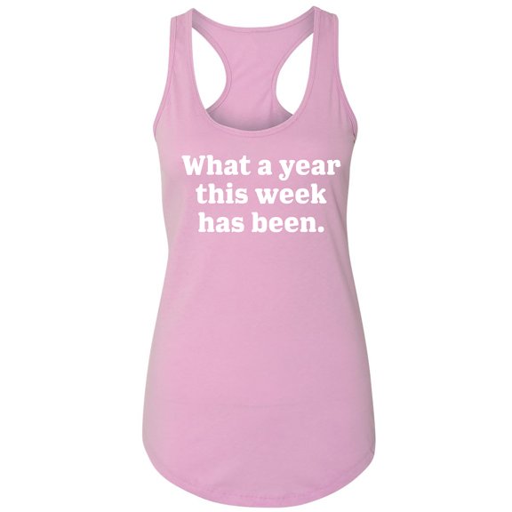 What A Year This Week Has Been Racerback Tank