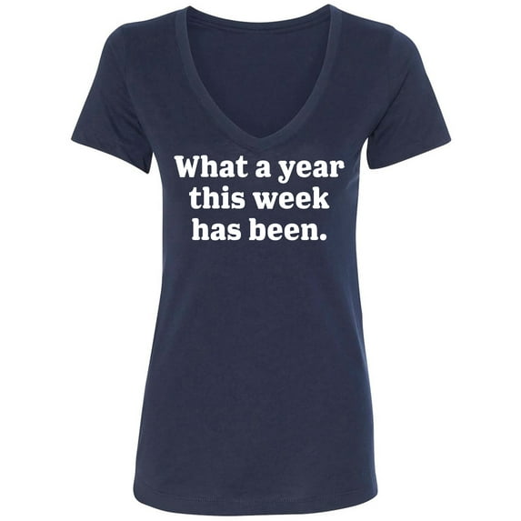 What A Year This Week Has Been Womens V-Neck Tee