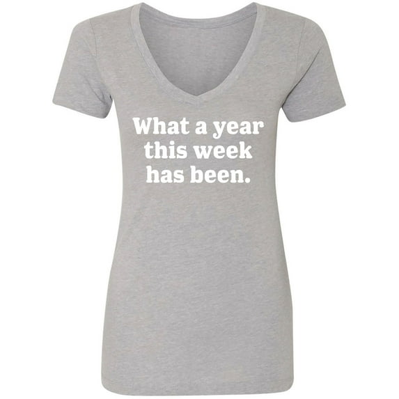 What A Year This Week Has Been Womens V-Neck Tee