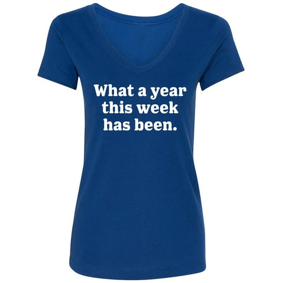 What A Year This Week Has Been Womens V-Neck Tee