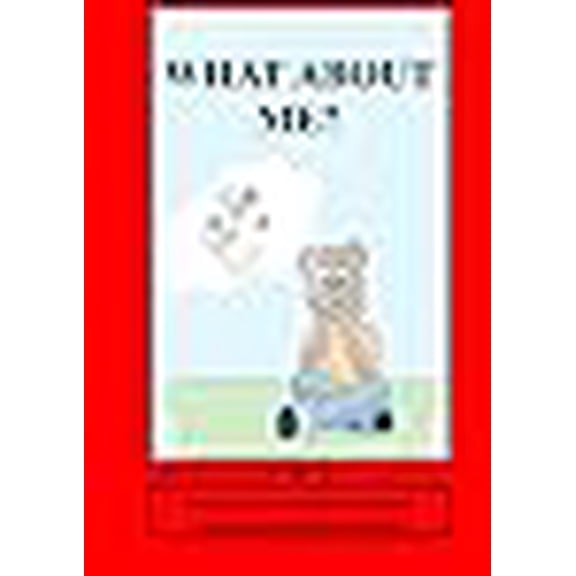 What About Me?: Well Children With Sick Siblings (Paperback)