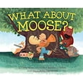 thumbnail image 1 of Pre-Owned What about Moose? (Hardcover) 1481404962 9781481404969, 1 of 1