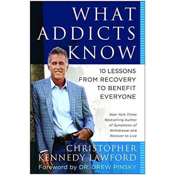Pre-Owned What Addicts Know: 10 Lessons from Recovery to Benefit Everyone (Hardcover) 1939529069 9781939529060