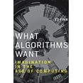 thumbnail image 1 of Pre-Owned What Algorithms Want: Imagination in the Age of Computing (Hardcover) 0262035928 9780262035927, 1 of 1