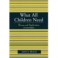 thumbnail image 1 of What All Children Need: Theory and Application, (Paperback), 1 of 1