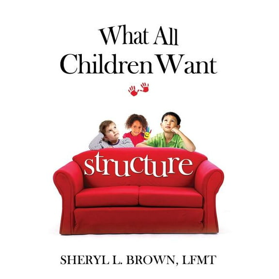 What All Children Want : Structure (Paperback)