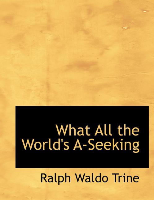What All the World's A-Seeking Paperback