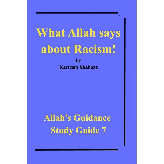 What Allah says about Racism!: Allah's Guidance Study Guide 7, (Paperback)