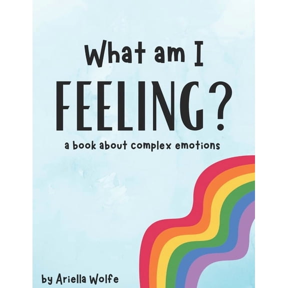 What Am I Feeling?: a book about complex emotions, (Paperback)