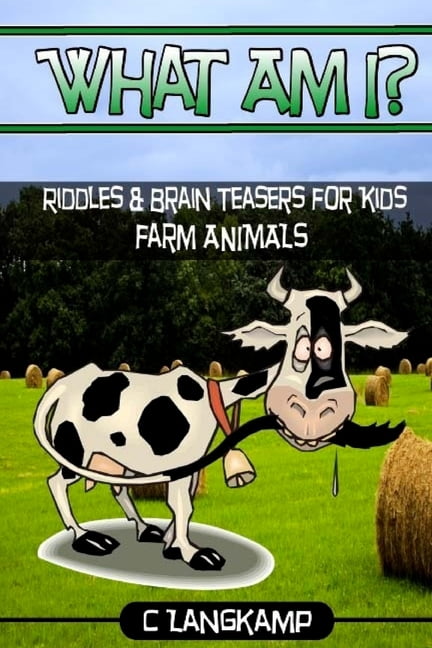 What Am I? Riddles And Brain Teasers For Kids Farm Animals Edition ...