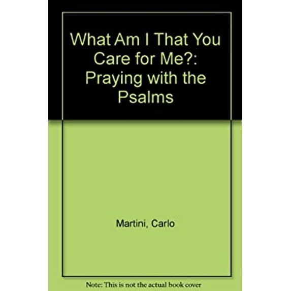 Pre-Owned What Am I That You Care for Me?: Praying with the Psalms (Paperback) 0814621317 9780814621318