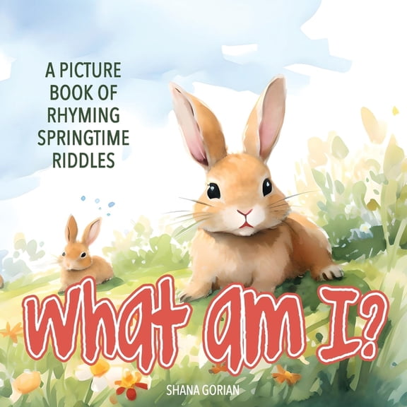 What Am I? What Am I? Spring: A Picture Book of Read-Aloud, Rhyming Springtime Riddles, (Paperback)