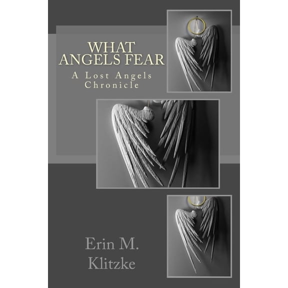 What Angels Fear: A Lost Angels Chronicle, (Paperback)