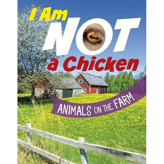 What Animal Am I? I Am Not a Chicken: Animals on the Farm, (Hardcover)