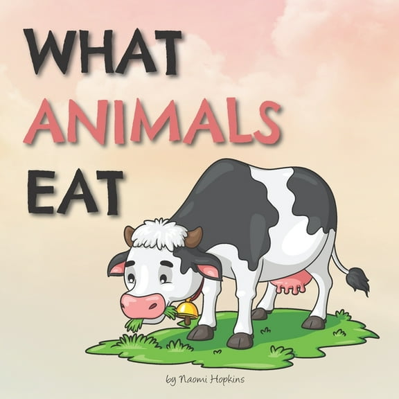 What Animals Eat (Paperback)
