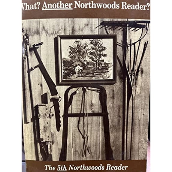 Pre-Owned What? Another Northwoods Reader? (Paperback) 0932212514 9780932212511
