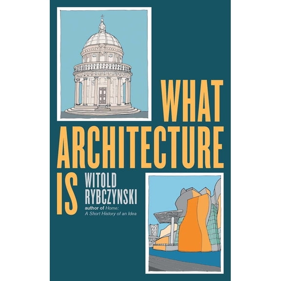What Architecture Is, (Hardcover)