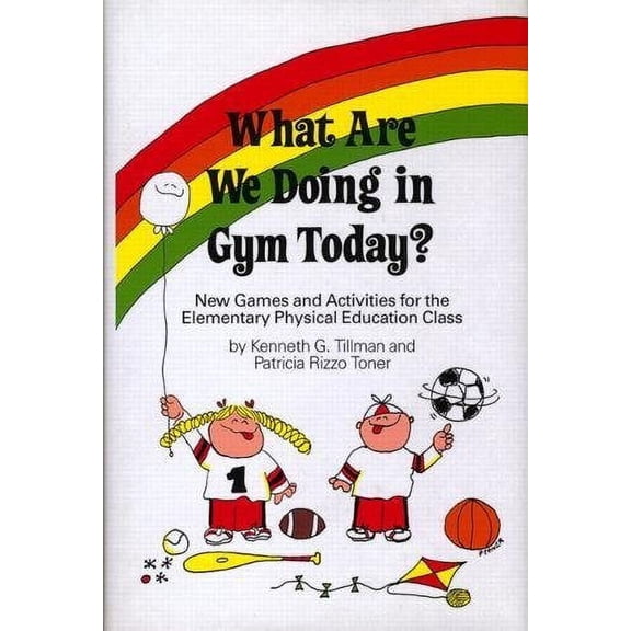 Pre-Owned What Are We Doing in Gym Today?: New Games and Activities for the Elementary Physical Education Class (Hardcover) 0139518223 9780139518225