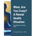 thumbnail image 1 of What, Are You Crazy? A Mental Health Situation: Yoga, Meditation, Attending Church (Paperback), 1 of 1