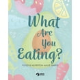 thumbnail image 1 of What Are You Eating?: Food and Nutrition Made Simple, (Paperback), 1 of 1