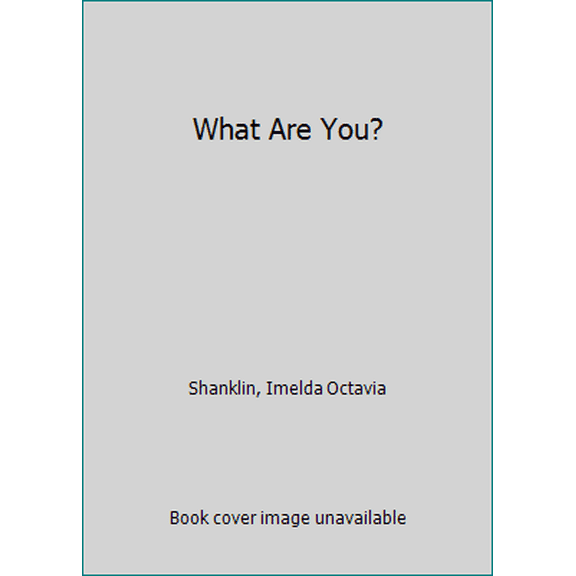 Pre-Owned What Are You? (Unity Classic Library) (Hardcover) 0871591782 9780871591784