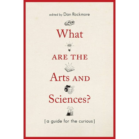 What Are the Arts and Sciences? : A Guide for the Curious (Hardcover)