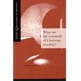 thumbnail image 1 of Pre-Owned What Are the Essentials of Christian Worship (Open Questions in Worship) (Paperback) 0806627972 9780806627977, 1 of 1