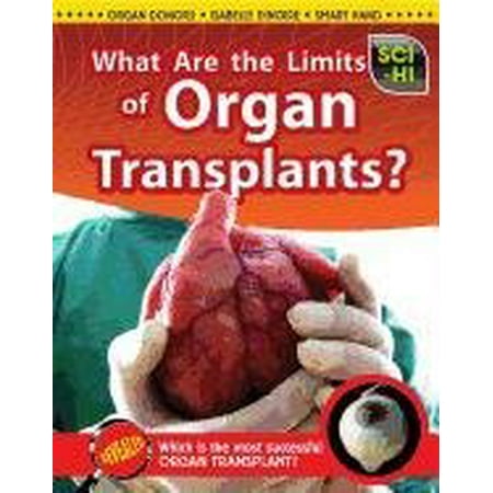 Pre-Owned What Are the Limits of Organ Transplants? 9781410944665