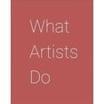 thumbnail image 1 of What Artists Do (Paperback) by Leonard Koren, 1 of 1