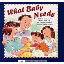 Pre-Owned What Baby Needs (Hardcover) 0316788287 9780316788281