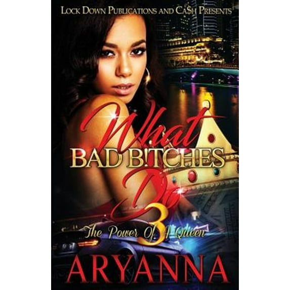 What Bad Bitches Do: What Bad Bitches Do 3: The Power of a Queen (Paperback)