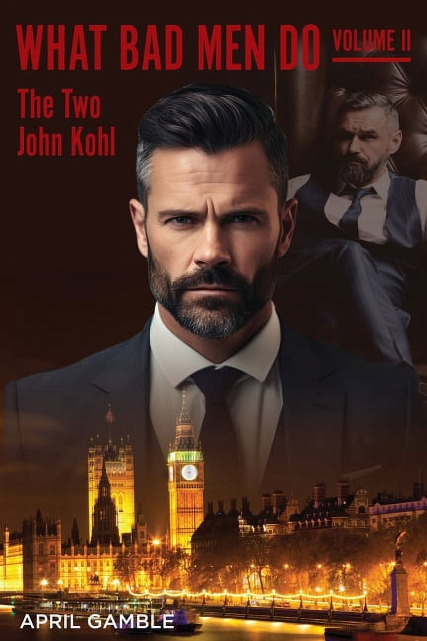 What Bad Men Do, Volume II -The Two John Kohl (Paperback) - Walmart.com